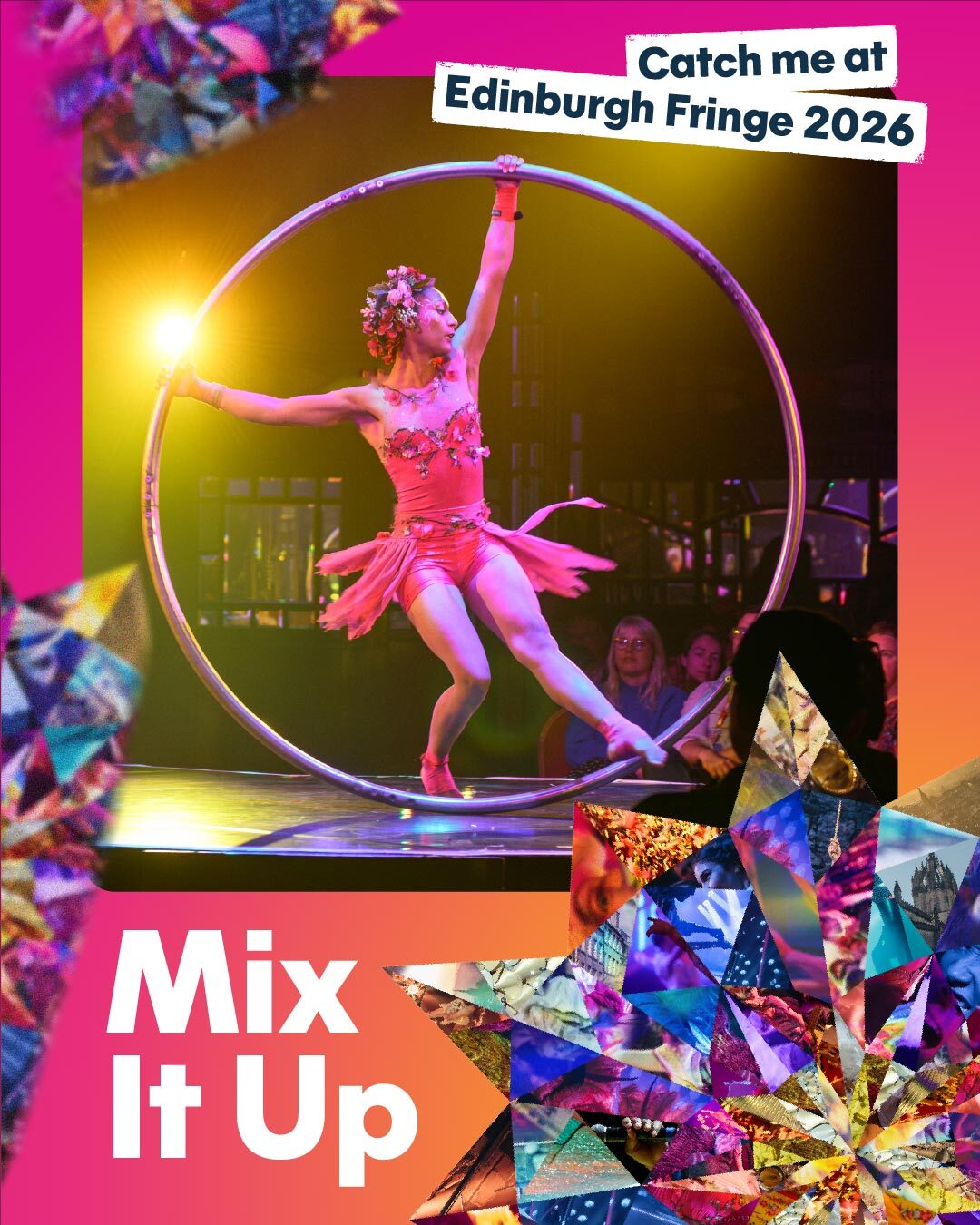 An acrobat performs in a large hoop at the Edinburgh Festival Fringe. There's a graphic overlaid tying the picture into the marketing campaign for the 2026 Fringe, featuring brightly coloured kaleidoscope imagery, the words 'Mix It Up' and an additional banner that reads, 'Catch me at Edinburgh Fringe 2026'.