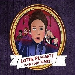 Lottie Platchett Took a Hatchet