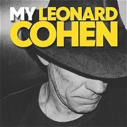 My Leonard Cohen: Up Close and Personal