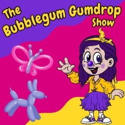 The Bubblegum Gumdrop Show