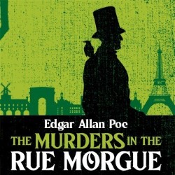 Edgar Allan Poe: The Murders in the Rue Morgue