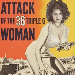Attack of the 36 Triple-G Woman