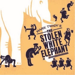 Mark Twain's The Stolen White Elephant