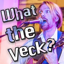 What The Veck? Songs in the Key of Strife!